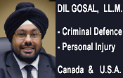Dil Gosal, BA JD LLM - licensed Washington    State Attorney and B.C. lawyer  has law degrees fr. Washington  and New York State  Universities, practices in Surrey BC, Canada